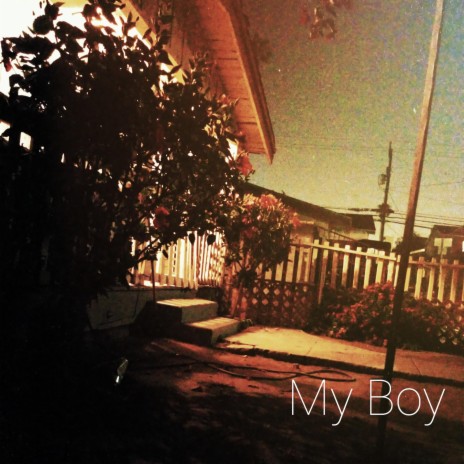 my boy | Boomplay Music