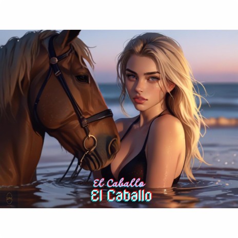 El Caballo | Boomplay Music