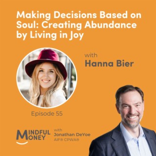 055: Hanna Bier - Making Decisions Based on Soul: Creating Abundance by Living in Joy