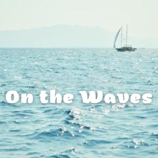 On the Waves