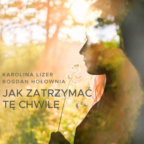 Jak zatrzymać tę chwilę ft. Bogdan Hołownia | Boomplay Music