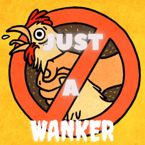 Just A Wanker | Boomplay Music