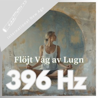 396 Hz Flöjt Våg av Lugn