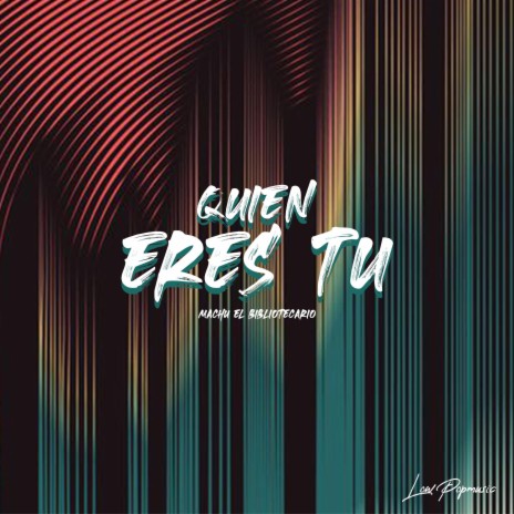 Quien eres tu | Boomplay Music