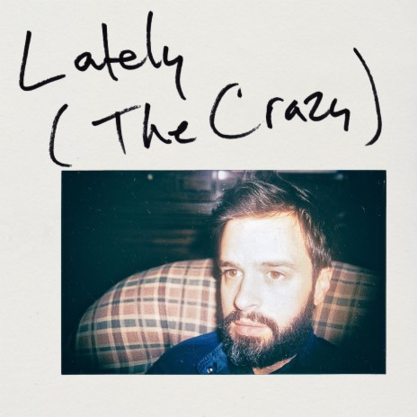 Lately (The Crazy) | Boomplay Music