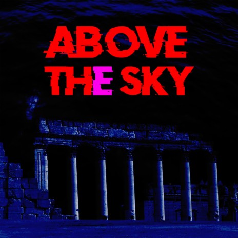 Above The Sky | Boomplay Music