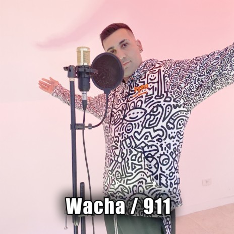 WACHA / 911 | Boomplay Music