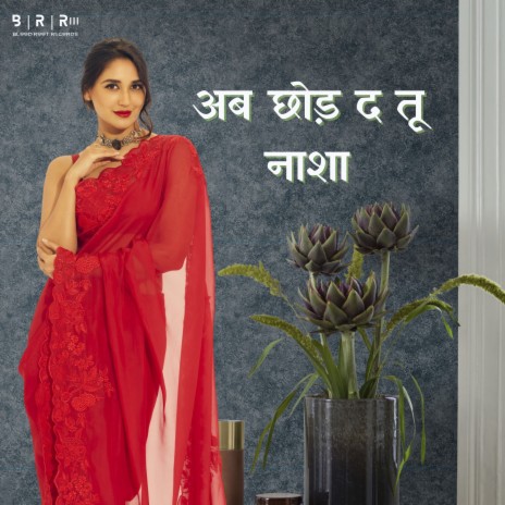 Ab Chhod Diha Nasha ft. Sanjay Chauhan | Boomplay Music