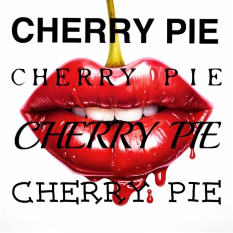 Cherry Pie | Boomplay Music