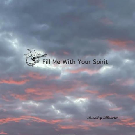 Fill Me With Your Spirit