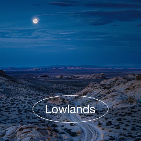 Lowlands | Boomplay Music