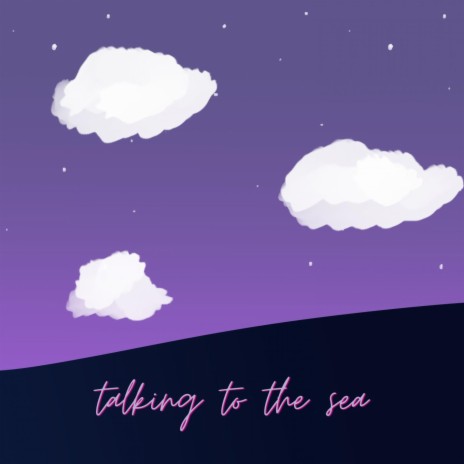 talking to the sea | Boomplay Music