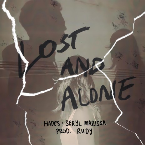 LOST AND ALONE ft. hades & Seryl Marissa | Boomplay Music