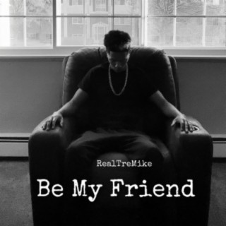 Be My Friend