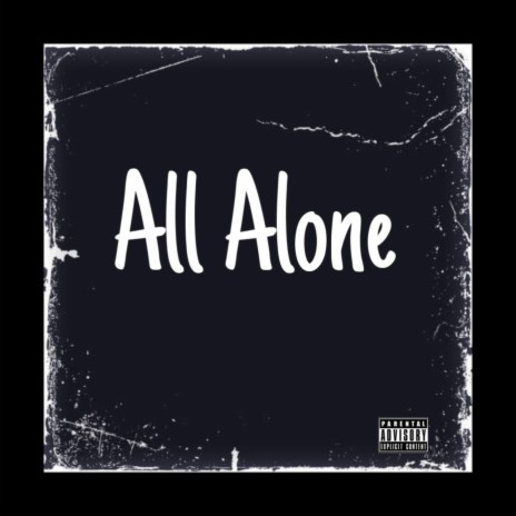 All Alone | Boomplay Music