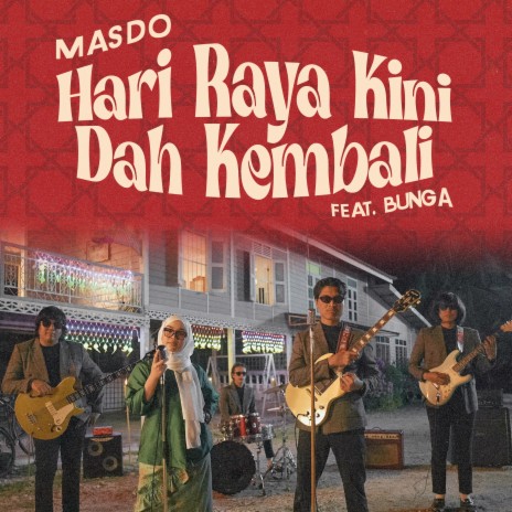 Hari Raya Kini Dah Kembali (feat. Bunga) | Boomplay Music