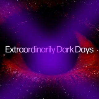 Extraordinarily Dark Days