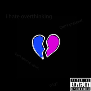 I Hate Overthinking