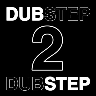 DUBSTEP 2