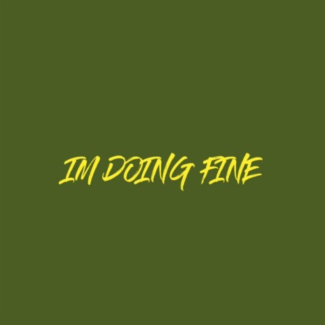 I'm Doing Fine | Boomplay Music
