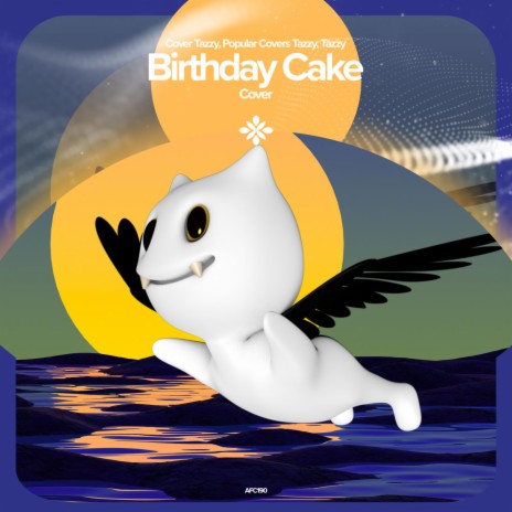 Birthday Cake - Remake Cover ft. capella & Tazzy | Boomplay Music