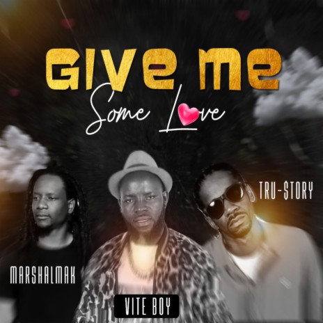 Give Me Some Love ft. Marshalmak & Tru $tory | Boomplay Music