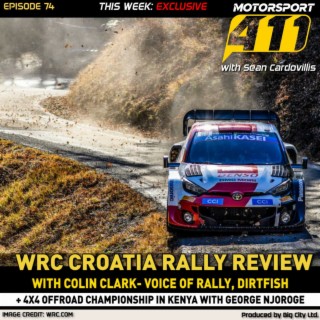 Motorsport 411 - E74 | WRC Croatia Rally Review