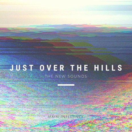 Just Over the Hills | Boomplay Music