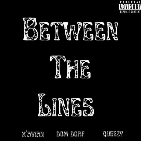 Between The Lines ft. Queezy & X’avian | Boomplay Music