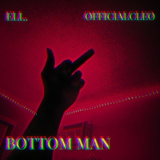 Bottom Man ft. 0fficialCleo lyrics | Boomplay Music