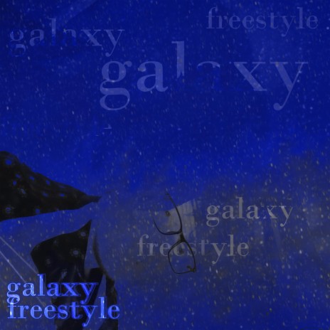 galaxy freestyle | Boomplay Music