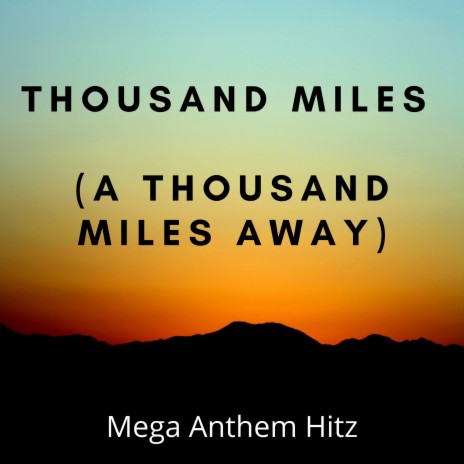 Thousand Miles (a thousand miles away) | Boomplay Music