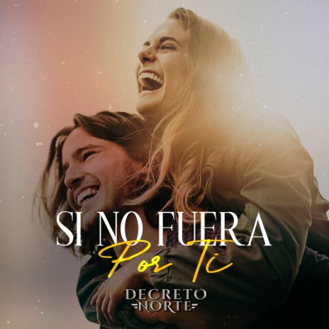 Si No Fuera Por Ti | Boomplay Music