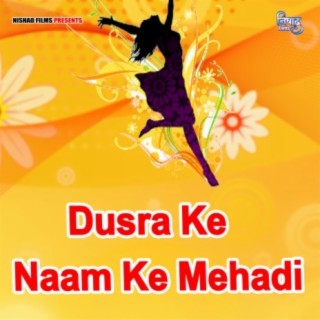 Dusra Ke Naam Ke Mehadi