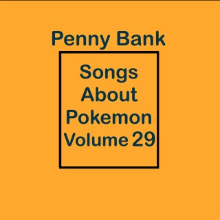 Songs About Pokemon Volume 29