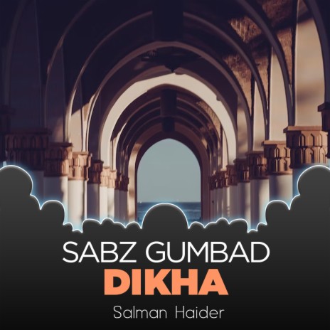 Sabz Gumbad Dikha | Boomplay Music