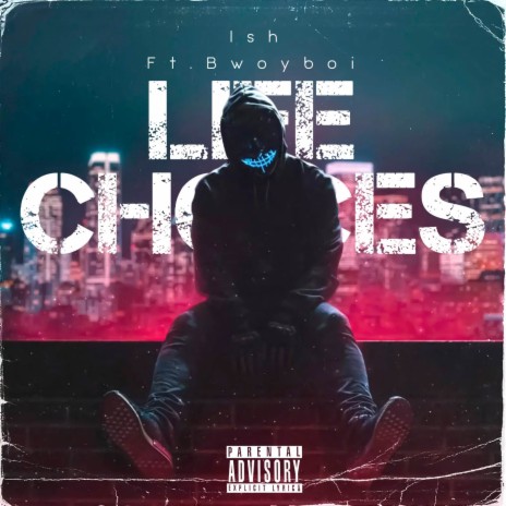 Life Choices ft. Bwoyboi