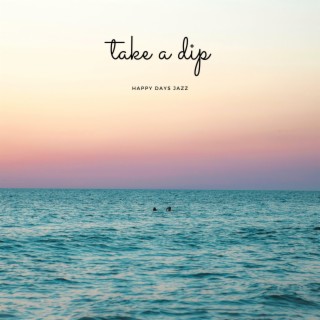 Take A Dip