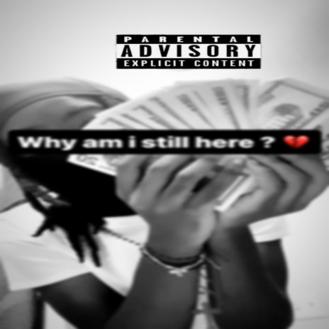 Why am i still here ? | Boomplay Music