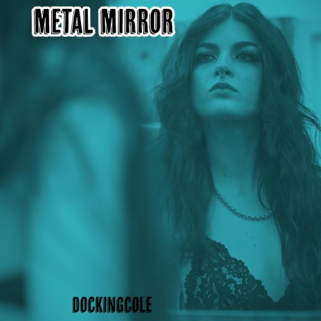 Metal Mirror | Boomplay Music