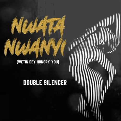 Nwata Nwanyi (Wetin Dey Hungry You) | Boomplay Music