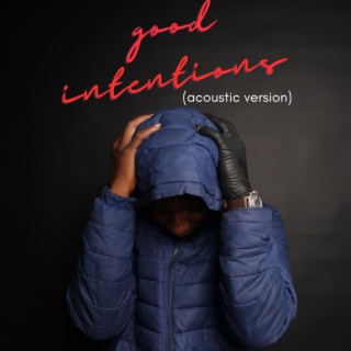 Good Intentions (Acoustic version)