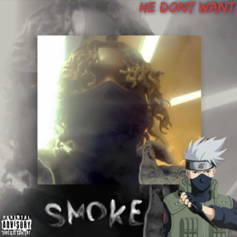 He Dont Want Smoke | Boomplay Music