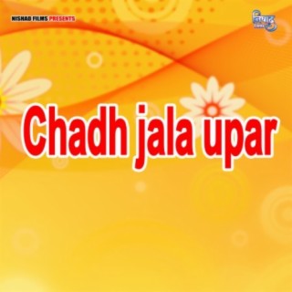 Chadh jala upar