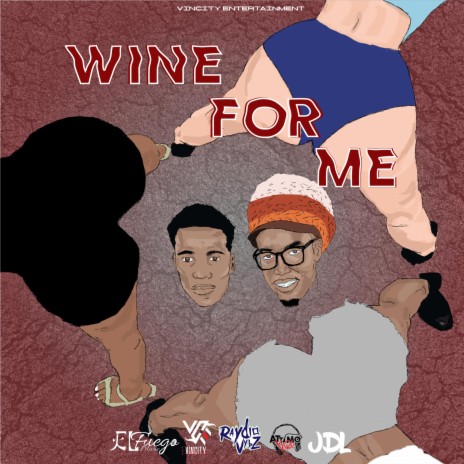 Wine For Me ft. JDL | Boomplay Music