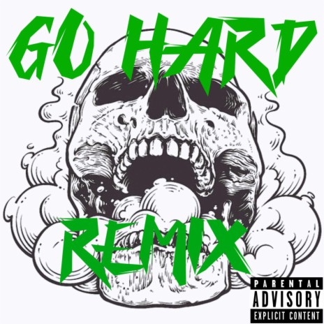 Go Hard Remix ft. Young Will | Boomplay Music