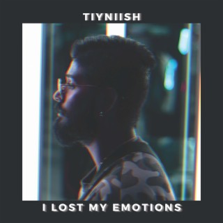 I Lost My Emotions lyrics | Boomplay Music