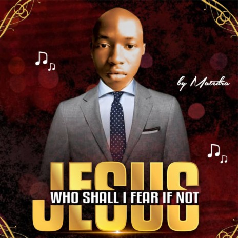 Who Shall I Fear If Not Jesus