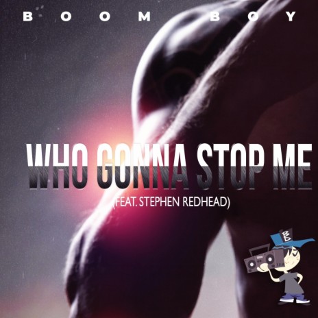 Who Gonna Stop Me (feat. Stephen Redhead) | Boomplay Music