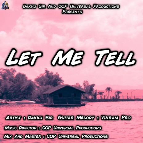 Let Me Tell (feat. COP Universal Productions) | Boomplay Music
